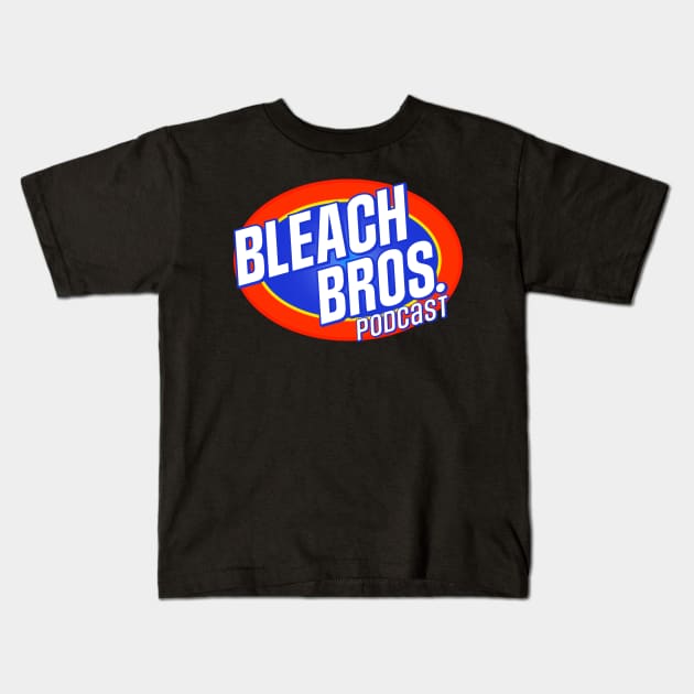 Bleach Bros Podcast Merch Kids T-Shirt by Bleach Bros Podcast